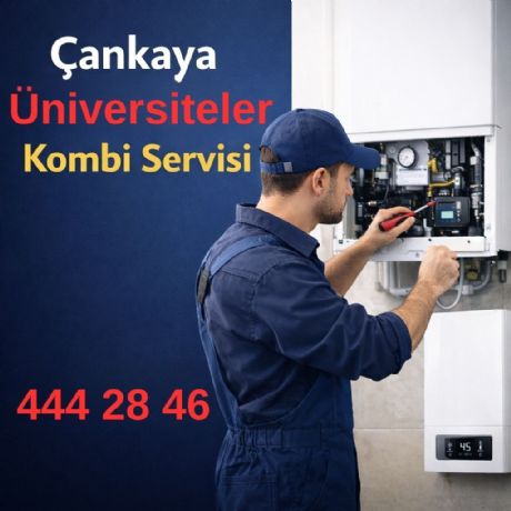 Çankaya Üniversiteler Kombi Servisi